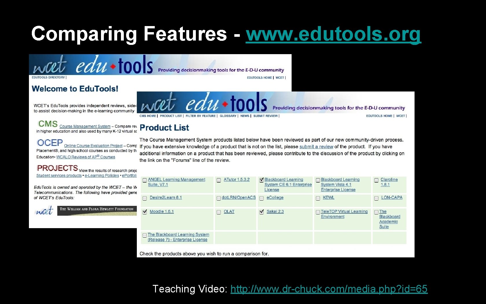 Comparing Features - www. edutools. org Teaching Video: http: //www. dr-chuck. com/media. php? id=65