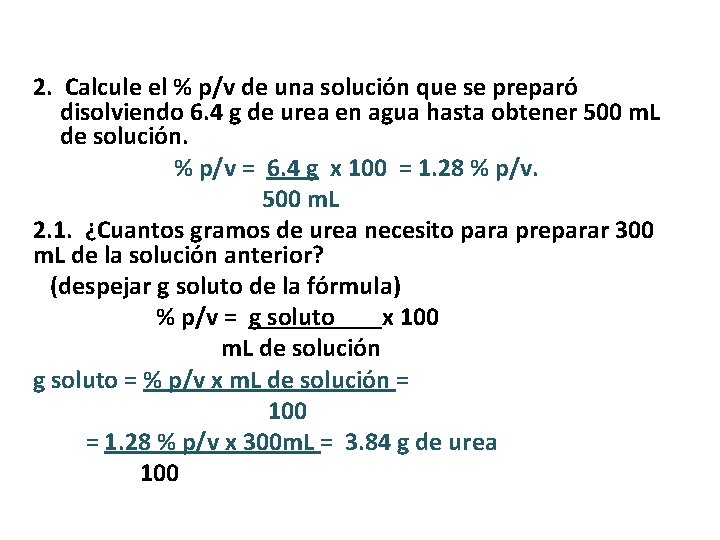 2. Calcule el % p/v de una solución que se preparó disolviendo 6. 4
