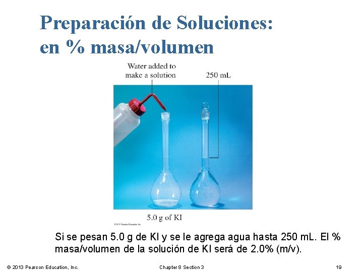 Preparación de Soluciones: en % masa/volumen Si se pesan 5. 0 g de KI
