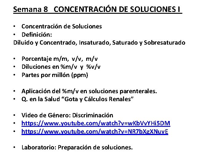 Semana 8 CONCENTRACIÓN DE SOLUCIONES I • Concentración de Soluciones • Definición: Diluido y