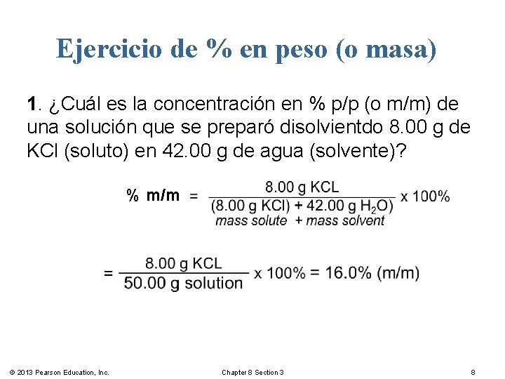 Ejercicio de % en peso (o masa) 1. ¿Cuál es la concentración en %