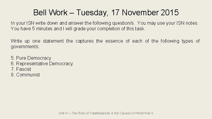 Bell Work – Tuesday, 17 November 2015 In your ISN write down and answer