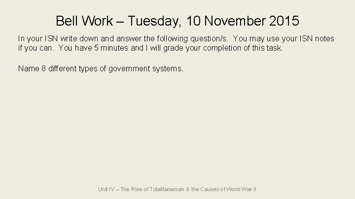 Bell Work – Tuesday, 10 November 2015 In your ISN write down and answer