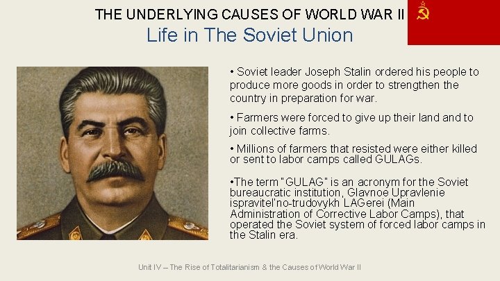 THE UNDERLYING CAUSES OF WORLD WAR II Life in The Soviet Union • Soviet