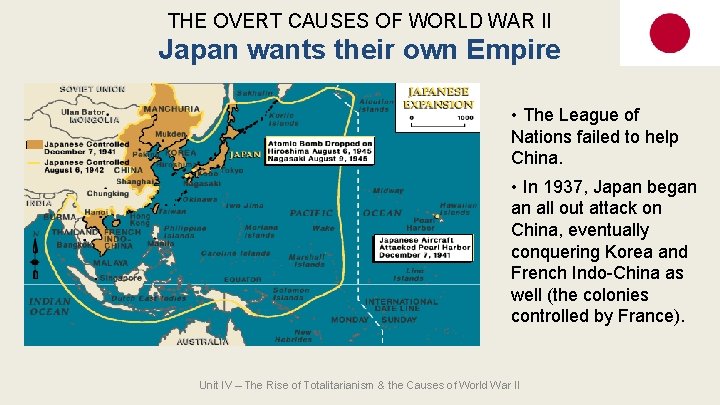 THE OVERT CAUSES OF WORLD WAR II Japan wants their own Empire • The