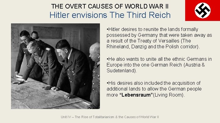 THE OVERT CAUSES OF WORLD WAR II Hitler envisions The Third Reich • Hitler