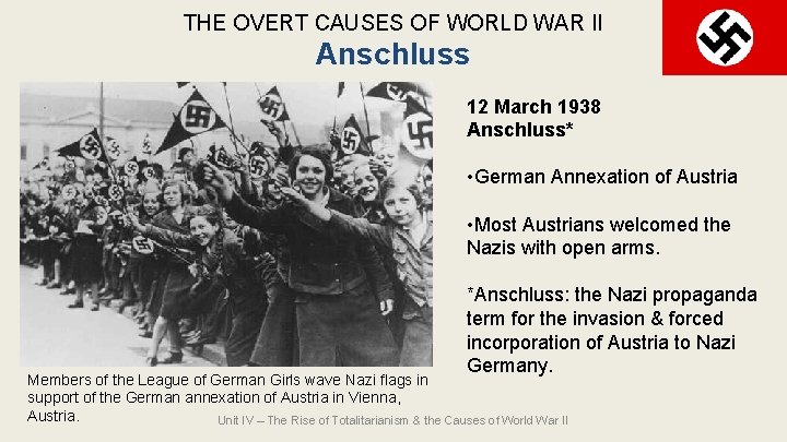 THE OVERT CAUSES OF WORLD WAR II Anschluss 12 March 1938 Anschluss* • German