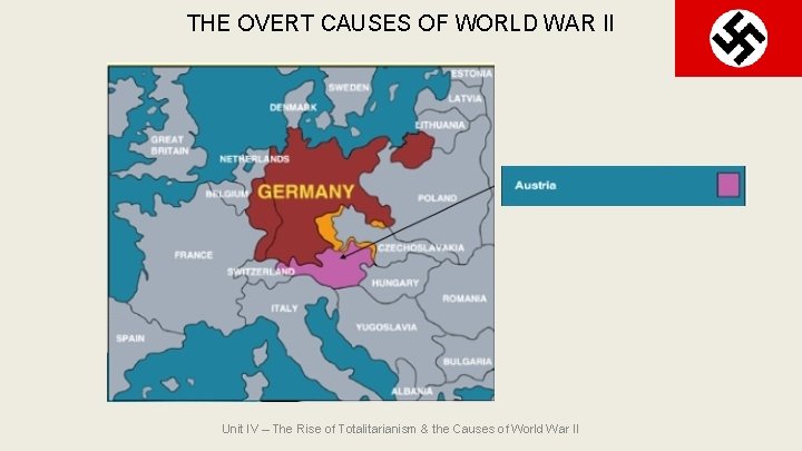 THE OVERT CAUSES OF WORLD WAR II Unit IV – The Rise of Totalitarianism