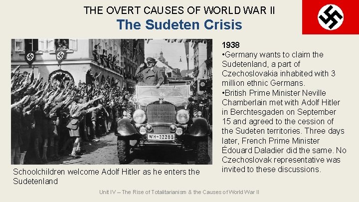 THE OVERT CAUSES OF WORLD WAR II The Sudeten Crisis Schoolchildren welcome Adolf Hitler