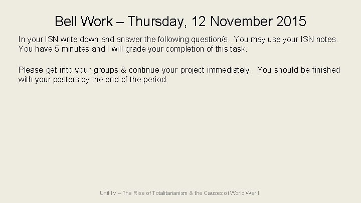 Bell Work – Thursday, 12 November 2015 In your ISN write down and answer