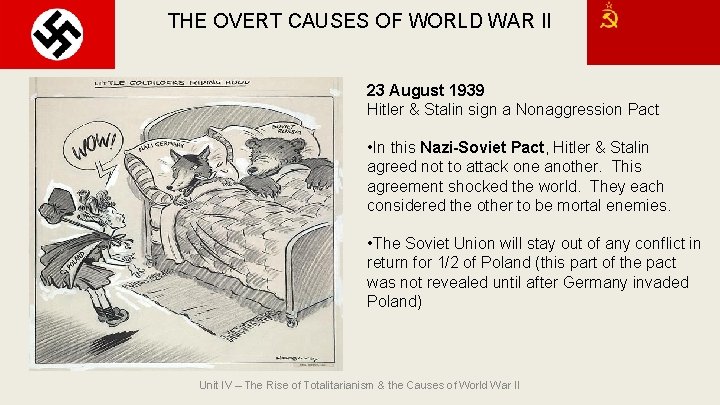 THE OVERT CAUSES OF WORLD WAR II 23 August 1939 Hitler & Stalin sign