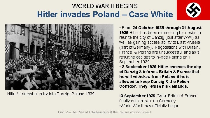WORLD WAR II BEGINS Hitler invades Poland – Case White • From 24 October