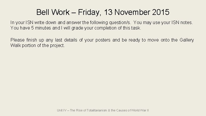 Bell Work – Friday, 13 November 2015 In your ISN write down and answer