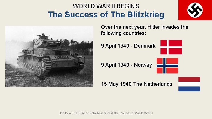 WORLD WAR II BEGINS The Success of The Blitzkrieg Over the next year, Hitler