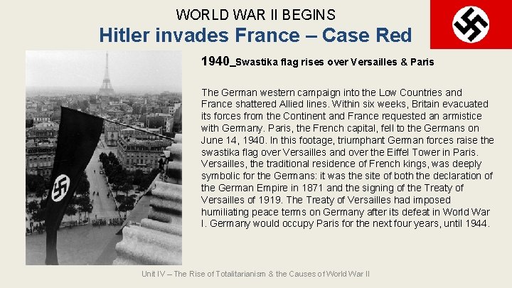 WORLD WAR II BEGINS Hitler invades France – Case Red 1940 Swastika flag rises