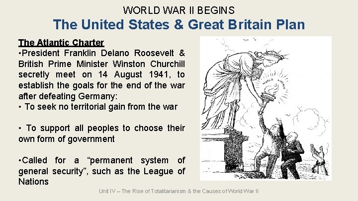 WORLD WAR II BEGINS The United States & Great Britain Plan The Atlantic Charter