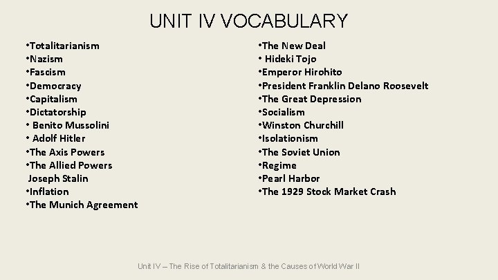 UNIT IV VOCABULARY • Totalitarianism • Nazism • Fascism • Democracy • Capitalism •