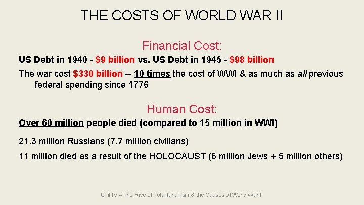THE COSTS OF WORLD WAR II Financial Cost: US Debt in 1940 - $9