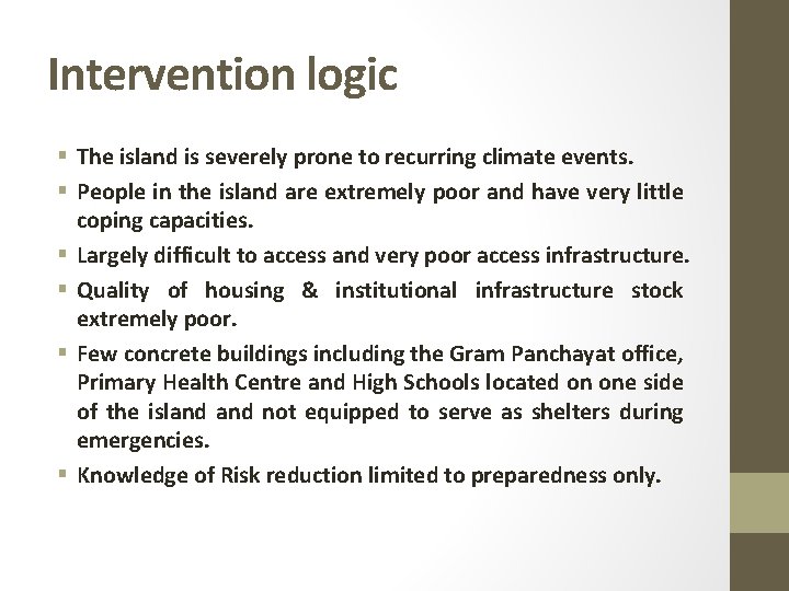 Intervention logic § The island is severely prone to recurring climate events. § People