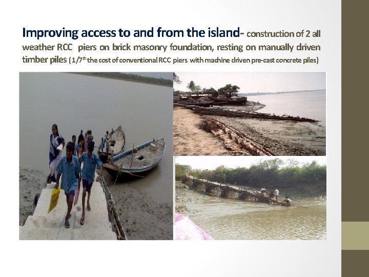 Improving access to and from the island- construction of 2 all weather RCC piers