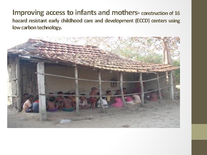 Improving access to infants and mothers- construction of 16 hazard resistant early childhood care