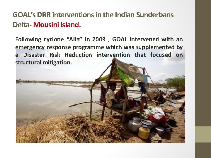 GOAL’s DRR interventions in the Indian Sunderbans Delta- Mousini Island. Following cyclone “Aila” in