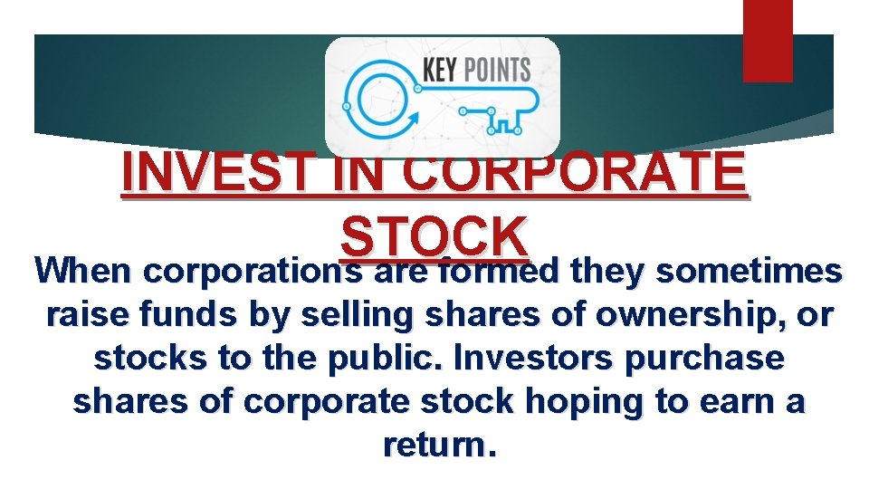 INVEST IN CORPORATE STOCK When corporations are formed they sometimes raise funds by selling
