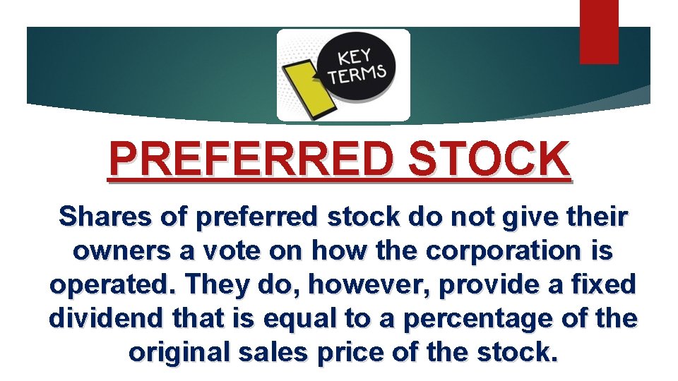 PREFERRED STOCK Shares of preferred stock do not give their owners a vote on