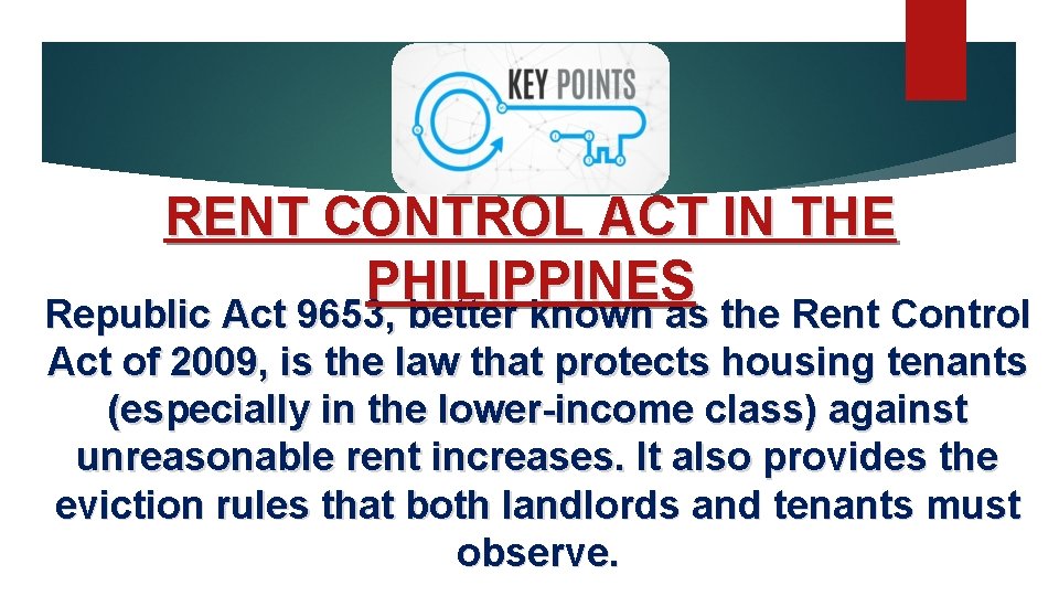 RENT CONTROL ACT IN THE PHILIPPINES Republic Act 9653, better known as the Rent
