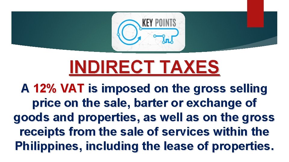 INDIRECT TAXES A 12% VAT is imposed on the gross selling price on the