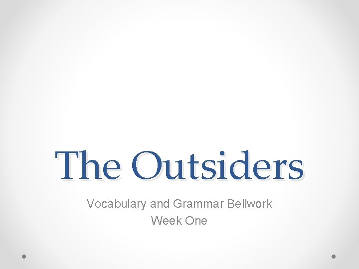 The Outsiders Vocabulary and Grammar Bellwork Week One 