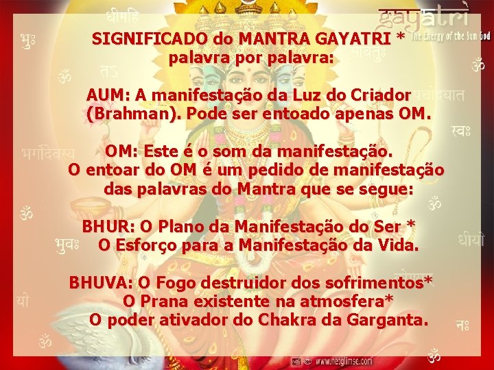 SIGNIFICADO do MANTRA GAYATRI * palavra por palavra: AUM: A manifestação da Luz do