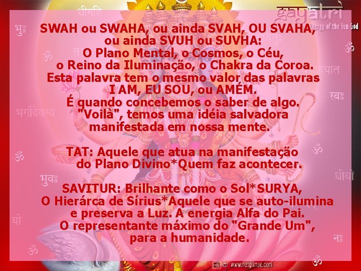 SWAH ou SWAHA, ou ainda SVAH, OU SVAHA, ou ainda SVUH ou SUVHA: O