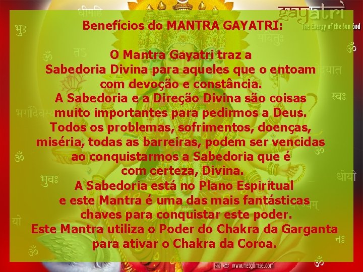 Benefícios do MANTRA GAYATRI: O Mantra Gayatri traz a Sabedoria Divina para aqueles que