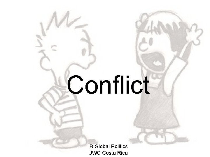 Conflict IB Global Politics UWC Costa Rica 