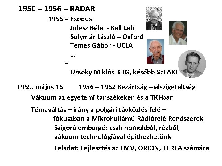 1950 – 1956 – RADAR 1956 – Exodus Julesz Béla - Bell Lab Solymár