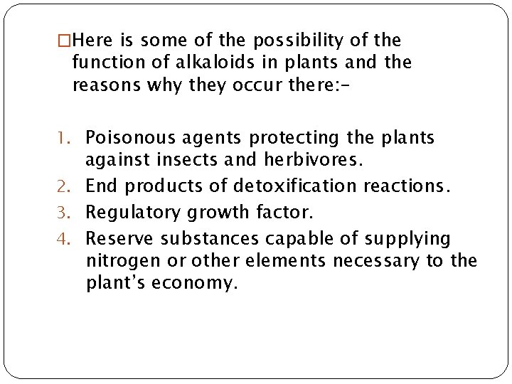 �Here is some of the possibility of the function of alkaloids in plants and