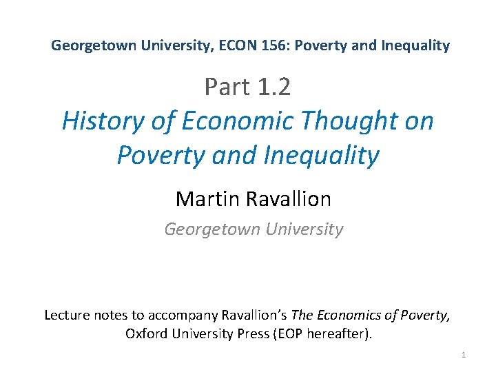 Georgetown University, ECON 156: Poverty and Inequality Part 1. 2 History of Economic Thought