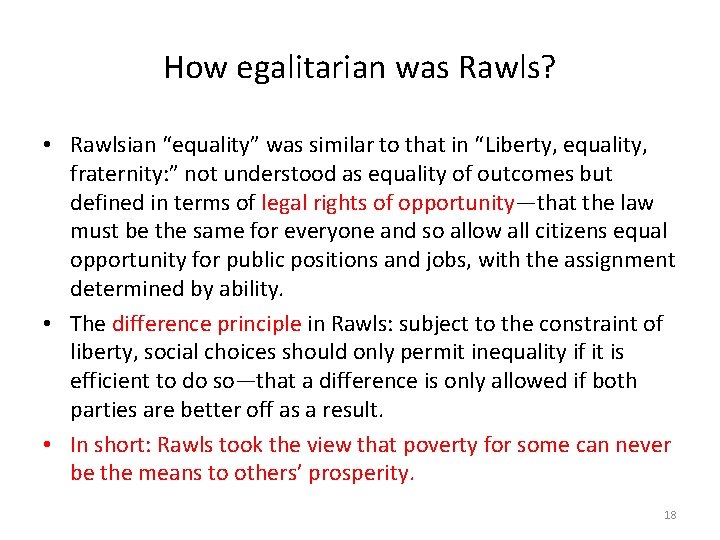 How egalitarian was Rawls? • Rawlsian “equality” was similar to that in “Liberty, equality,