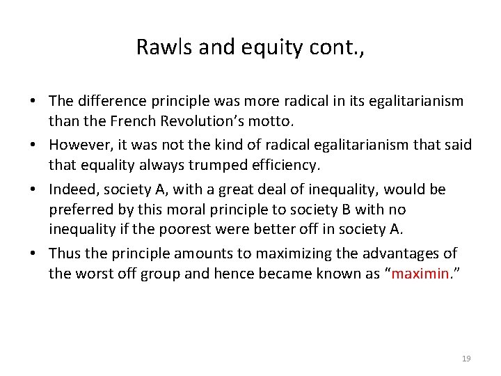 Rawls and equity cont. , • The difference principle was more radical in its
