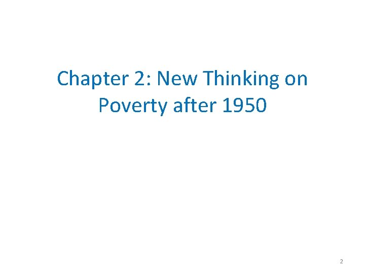 Chapter 2: New Thinking on Poverty after 1950 2 