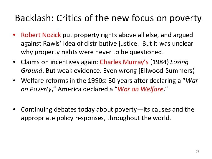 Backlash: Critics of the new focus on poverty • Robert Nozick put property rights