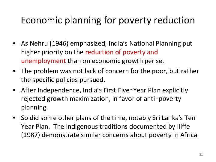 Economic planning for poverty reduction • As Nehru (1946) emphasized, India’s National Planning put