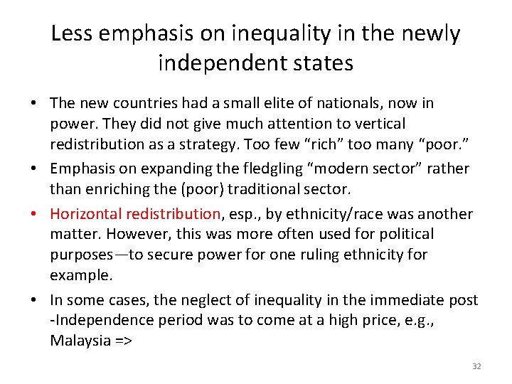 Less emphasis on inequality in the newly independent states • The new countries had