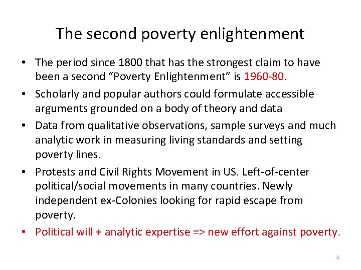 The second poverty enlightenment • The period since 1800 that has the strongest claim