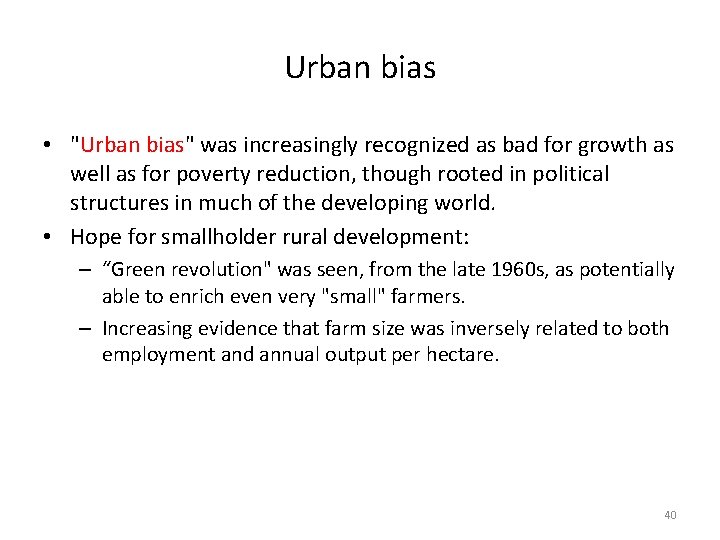 Urban bias • "Urban bias" was increasingly recognized as bad for growth as well