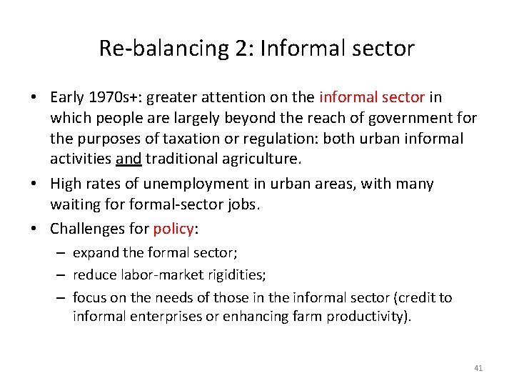 Re-balancing 2: Informal sector • Early 1970 s+: greater attention on the informal sector