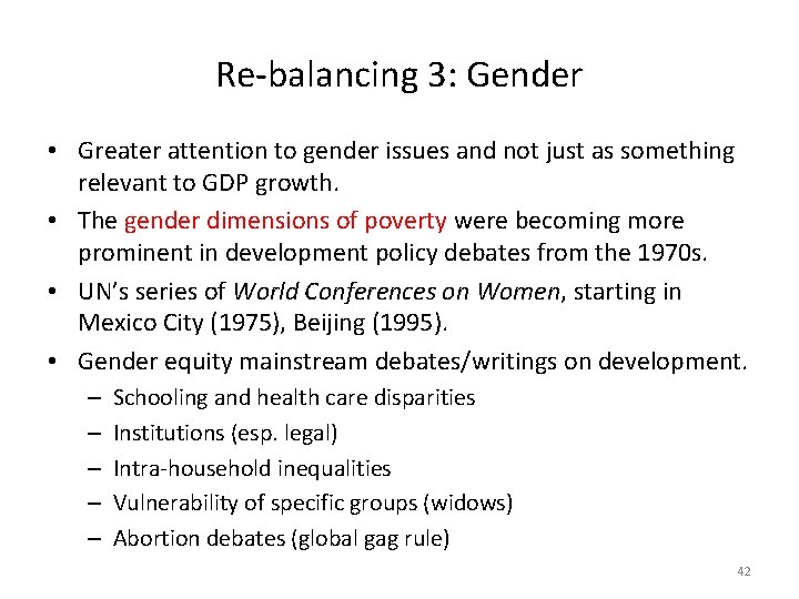 Re-balancing 3: Gender • Greater attention to gender issues and not just as something