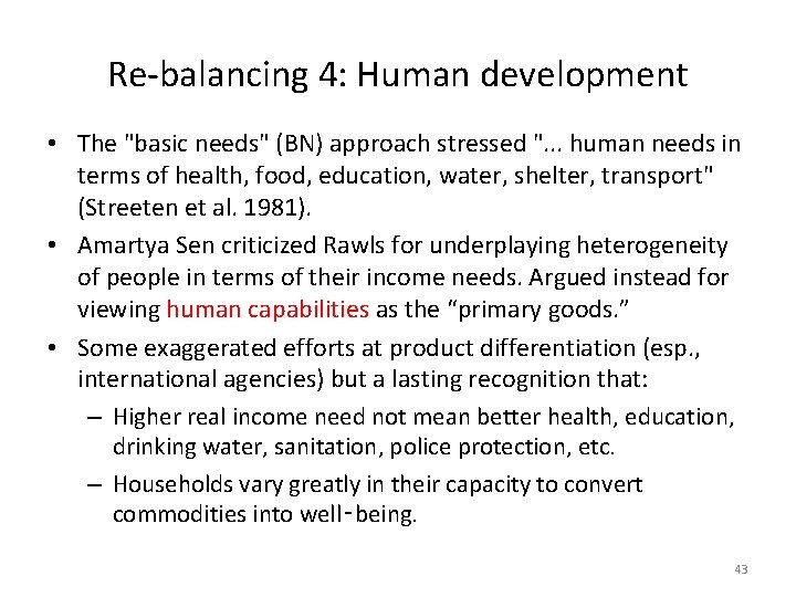 Re-balancing 4: Human development • The "basic needs" (BN) approach stressed ". . .