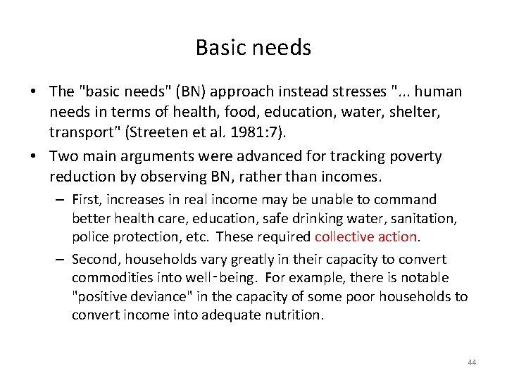 Basic needs • The "basic needs" (BN) approach instead stresses ". . . human
